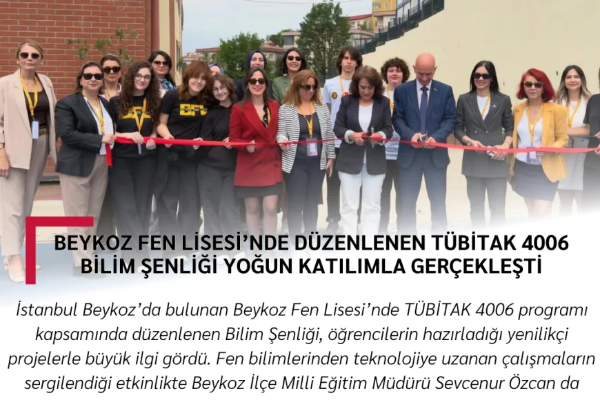 Beykoz Fen Lisesi’nde Düzenlenen TÜBİTAK 4006 Bilim Şenliği Yoğun Katılımla Gerçekleşti