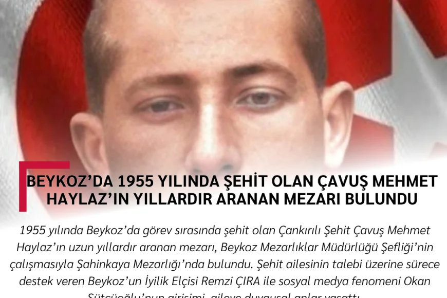 Beykoz’da 1955 yılında şehit olan Çavuş Mehmet Haylaz’ın yıllardır aranan mezarı bulundu