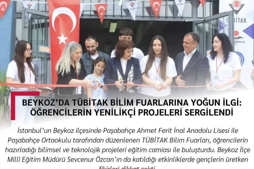 Beykoz’da TÜBİTAK Bilim Fuarlarına Yoğun İlgi: Öğrencilerin Yenilikçi Projeleri Sergilendi