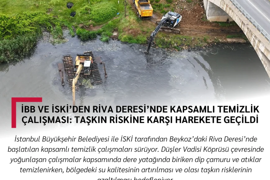 İBB ve İSKİ’den Riva Deresi’nde Kapsamlı Temizlik Çalışması: Taşkın Riskine Karşı Harekete Geçildi