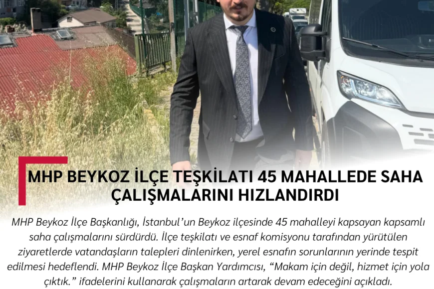 MHP Beykoz İlçe Teşkilatı 45 Mahallede Saha Çalışmalarını Hızlandırdı