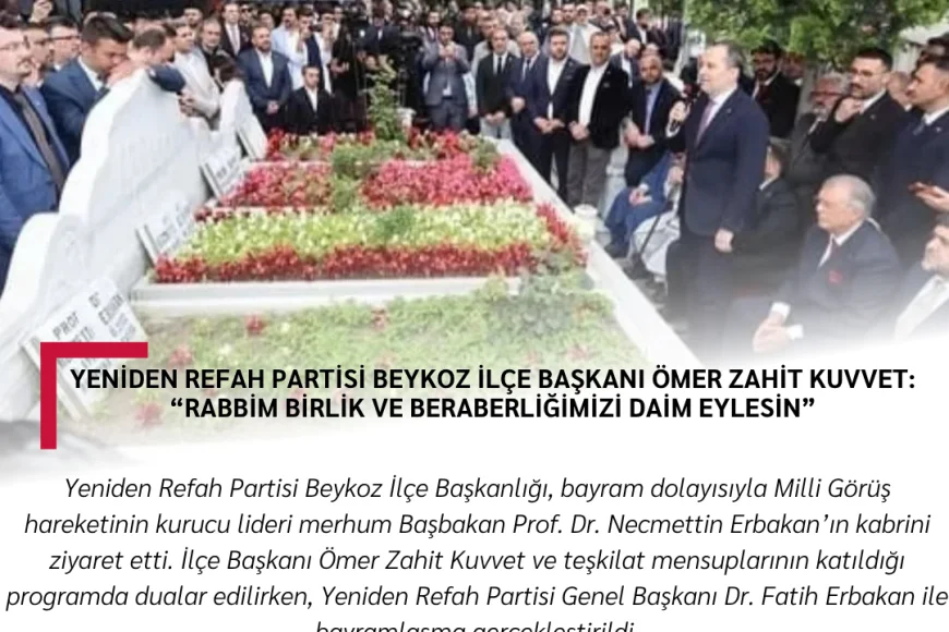 Yeniden Refah Partisi Beykoz İlçe Başkanı Ömer Zahit Kuvvet: “Rabbim birlik ve beraberliğimizi daim eylesin”