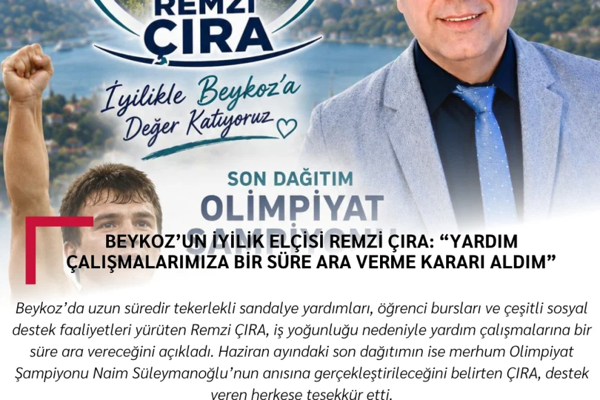 Beykoz’un İyilik Elçisi Remzi ÇIRA: “Yardım Çalışmalarımıza Bir Süre Ara Verme Kararı Aldım”