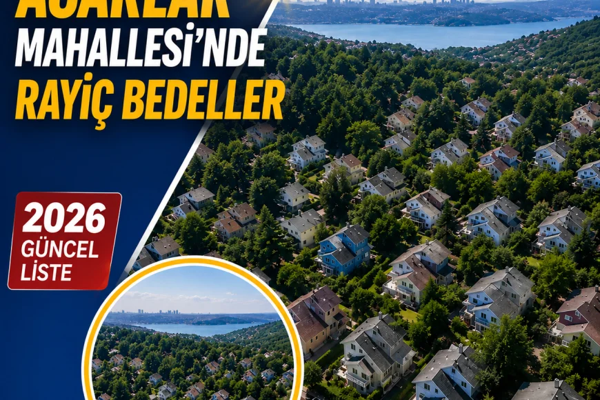 Beykoz Acarlar Mahallesi'nde Rayiç Bedeller Belli Oldu: İşte Sokak Sokak Güncel Liste