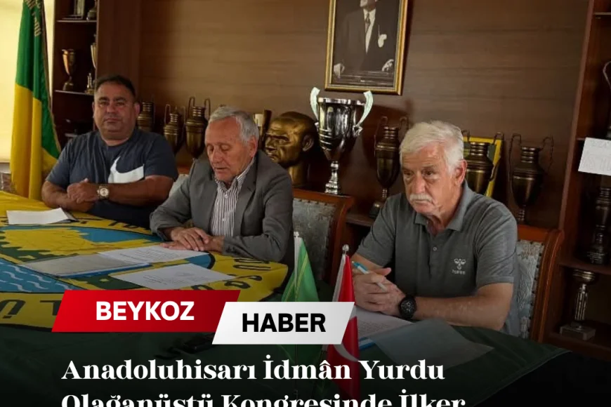 Anadoluhisarı İdmân Yurdu Olağanüstü Kongresinde İlker Güner Yeniden Başkan Seçildi