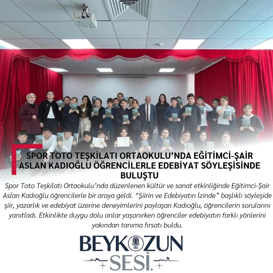 Spor Toto Teşkilatı Ortaokulu’nda Eğitimci-Şair Aslan Kadıoğlu öğrencilerle edebiyat söyleşisinde buluştu