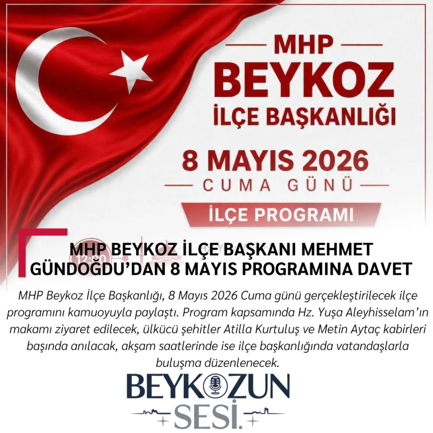 MHP Beykoz İlçe Başkanı Mehmet Gündoğdu’dan 8 Mayıs Programına Davet