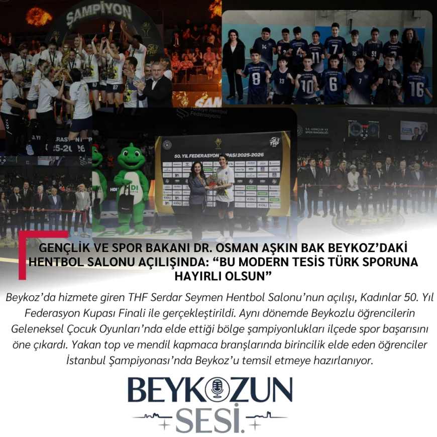Gençlik ve Spor Bakanı Dr. Osman Aşkın Bak Beykoz’daki Hentbol Salonu Açılışında: “Bu Modern Tesis Türk Sporuna Hayırlı Olsun”