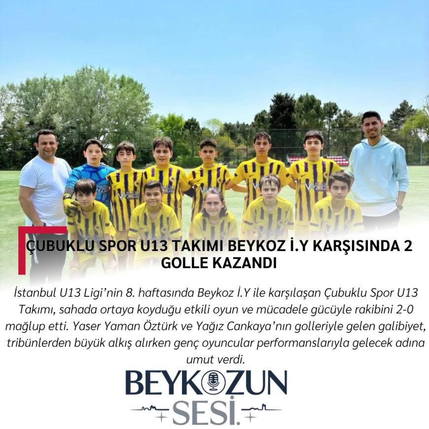 Çubuklu Spor U13 Takımı Beykoz İ.Y Karşısında 2 Golle Kazandı