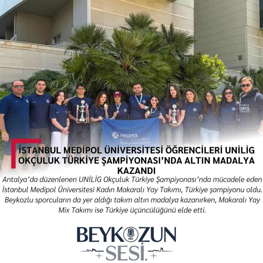 İstanbul Medipol Üniversitesi öğrencileri UNİLİG Okçuluk Türkiye Şampiyonası’nda altın madalya kazandı