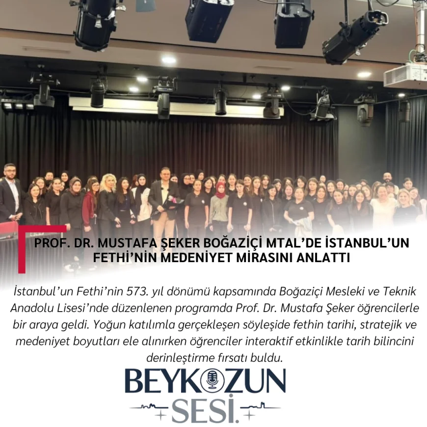 Prof. Dr. Mustafa Şeker Boğaziçi MTAL’de İstanbul’un Fethi’nin Medeniyet Mirasını Anlattı