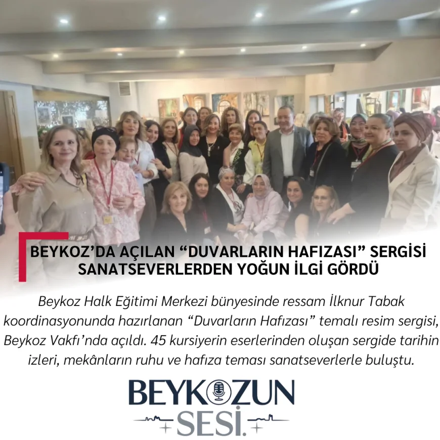 Beykoz’da Açılan “Duvarların Hafızası” Sergisi Sanatseverlerden Yoğun İlgi Gördü