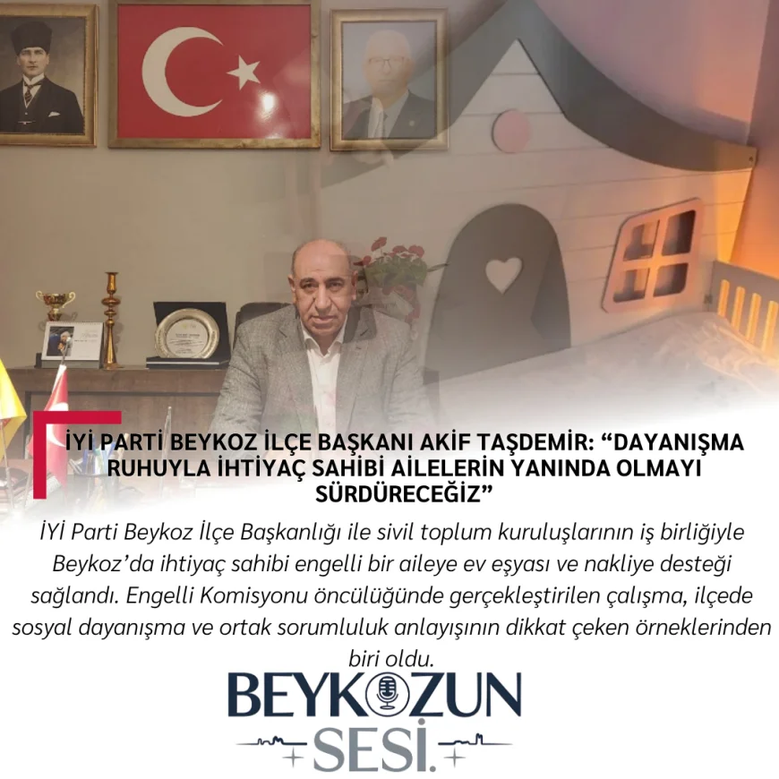 İYİ Parti Beykoz İlçe Başkanı Akif Taşdemir: “Dayanışma ruhuyla ihtiyaç sahibi ailelerin yanında olmayı sürdüreceğiz”