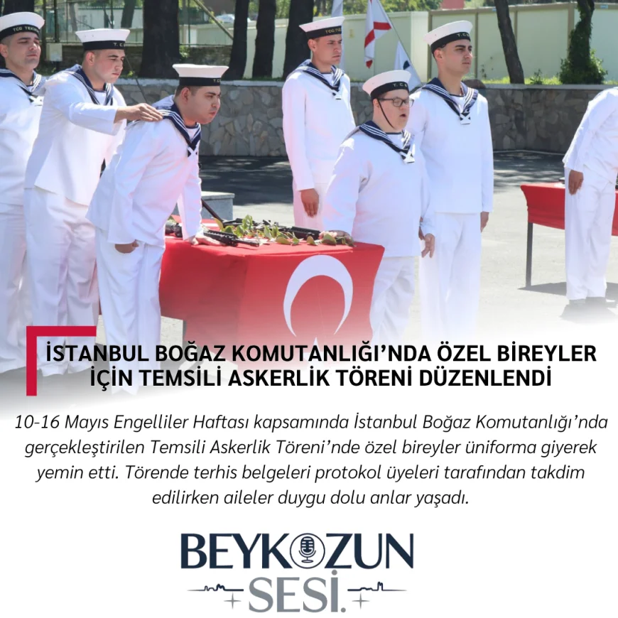 İstanbul Boğaz Komutanlığı’nda Özel Bireyler İçin Temsili Askerlik Töreni Düzenlendi
