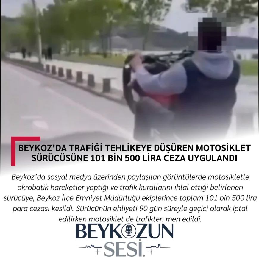 Beykoz’da Trafiği Tehlikeye Düşüren Motosiklet Sürücüsüne 101 Bin 500 Lira Ceza Uygulandı