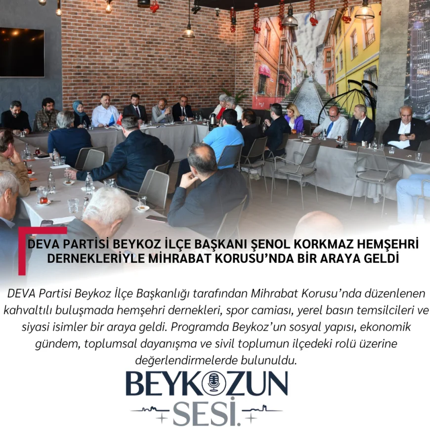 DEVA Partisi Beykoz İlçe Başkanı Şenol Korkmaz Hemşehri Dernekleriyle Mihrabat Korusu’nda Bir Araya Geldi