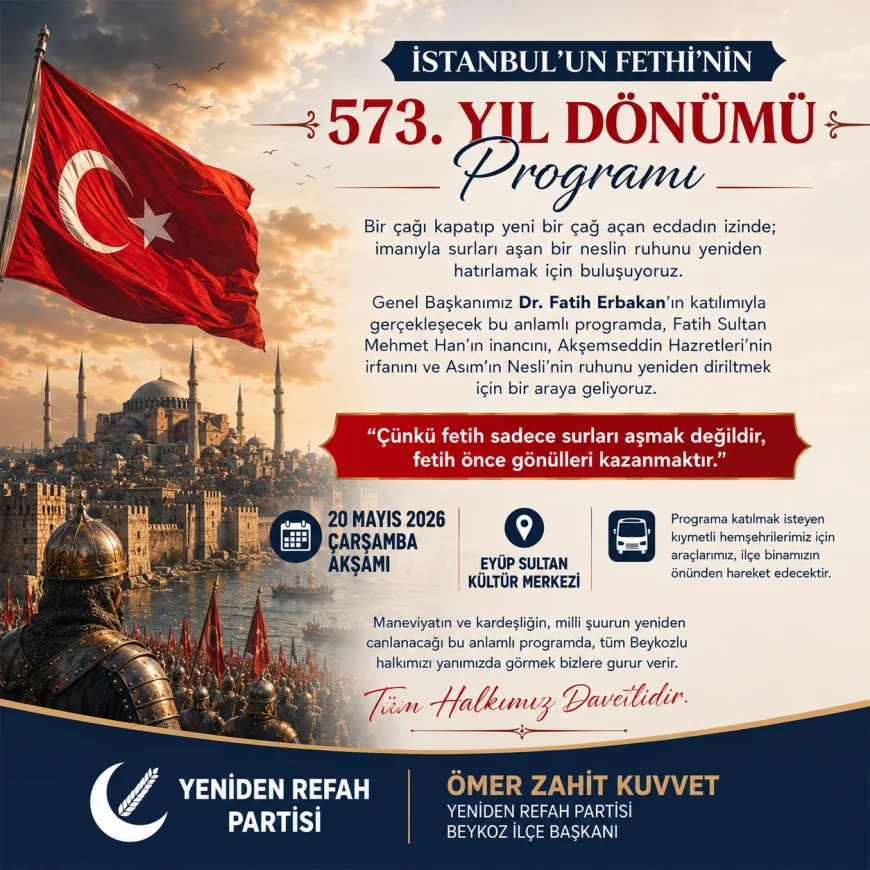 Yeniden Refah Partisi Beykoz İlçe Başkanı Ömer Zahit Kuvvet’ten İstanbul’un Fethi’nin 573. Yılı Programına Davet