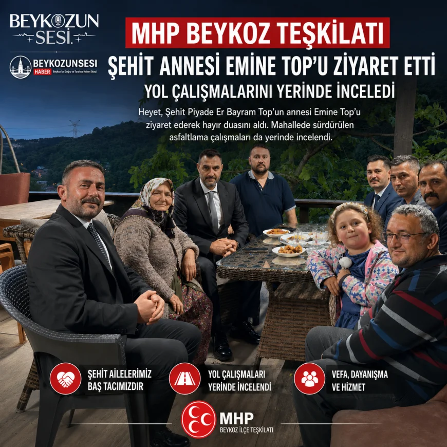 MHP Beykoz Teşkilatı Şehit Annesi Emine Top’u Ziyaret Etti, Yol Çalışmalarını Yerinde İnceledi