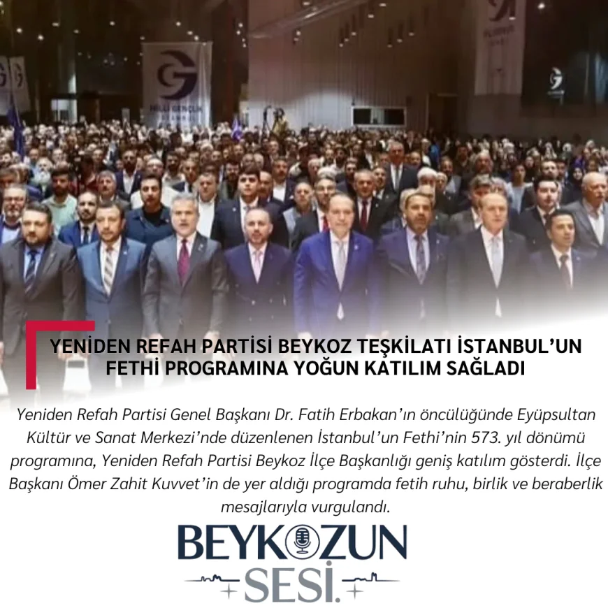 Yeniden Refah Partisi Beykoz Teşkilatı İstanbul’un Fethi programına yoğun katılım sağladı