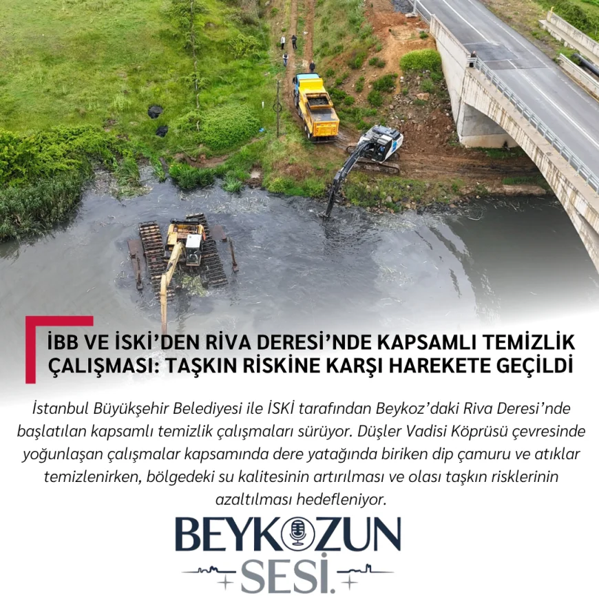 İBB ve İSKİ’den Riva Deresi’nde Kapsamlı Temizlik Çalışması: Taşkın Riskine Karşı Harekete Geçildi