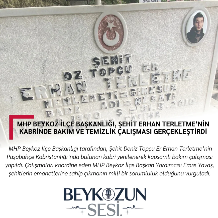 MHP Beykoz İlçe Başkanlığı, Şehit Erhan Terletme’nin Kabrinde Bakım ve Temizlik Çalışması Gerçekleştirdi
