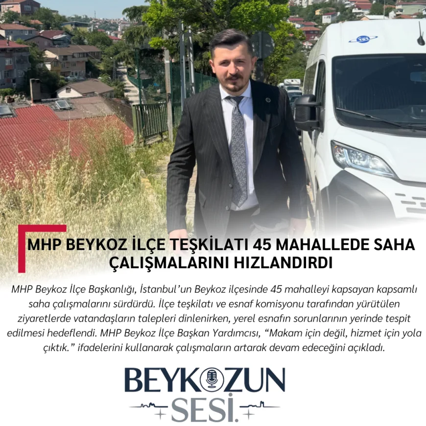 MHP Beykoz İlçe Teşkilatı 45 Mahallede Saha Çalışmalarını Hızlandırdı