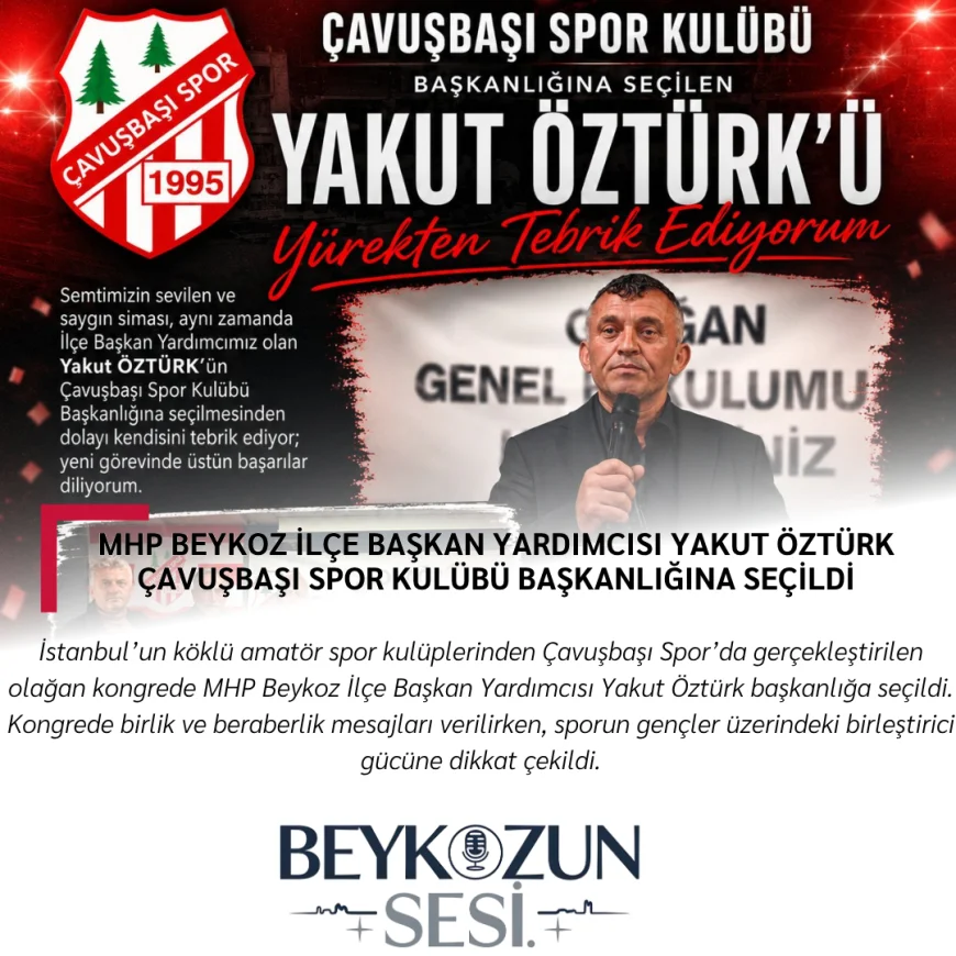MHP Beykoz İlçe Başkan Yardımcısı Yakut Öztürk Çavuşbaşı Spor Kulübü Başkanlığına Seçildi