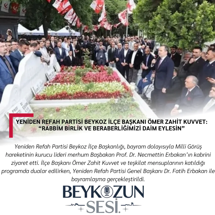 Yeniden Refah Partisi Beykoz İlçe Başkanı Ömer Zahit Kuvvet: “Rabbim birlik ve beraberliğimizi daim eylesin”