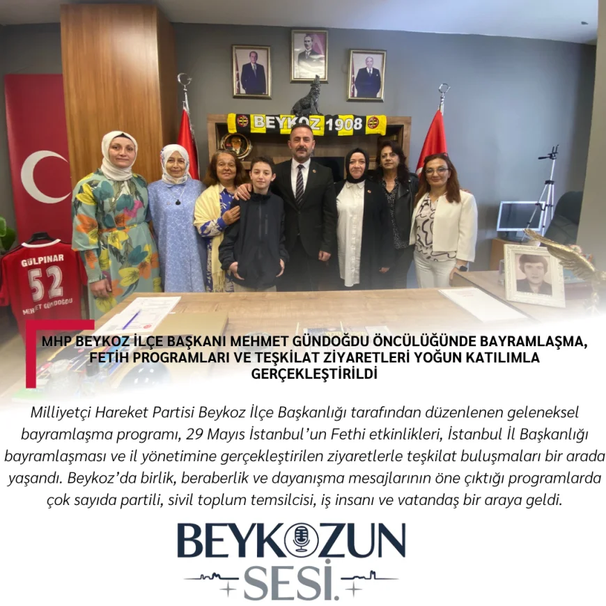 MHP Beykoz İlçe Başkanı Mehmet Gündoğdu öncülüğünde bayramlaşma, fetih programları ve teşkilat ziyaretleri yoğun katılımla gerçekleştirildi