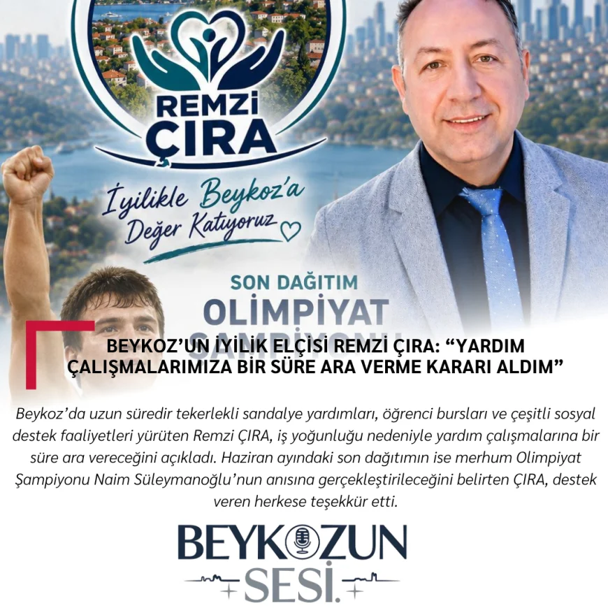Beykoz’un İyilik Elçisi Remzi ÇIRA: “Yardım Çalışmalarımıza Bir Süre Ara Verme Kararı Aldım”