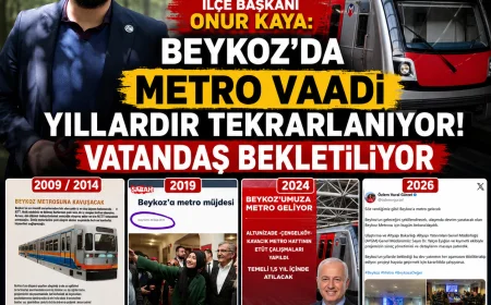 17 Yıldır Aynı Söz: Beykoz’a Metro Gelecekti, Hâlâ Gelmedi
