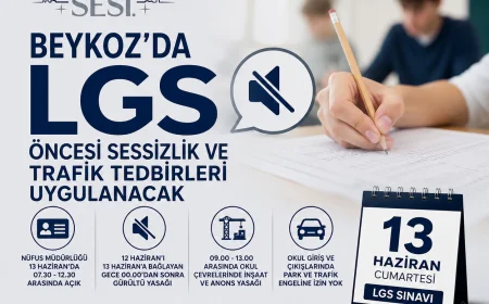 Beykoz’da LGS Öncesi Sessizlik ve Trafik Tedbirleri Uygulanacak