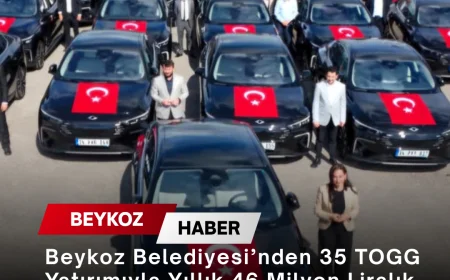 Beykoz Belediyesi’nden 35 TOGG Yatırımıyla Yıllık 46 Milyon Liralık Tasarruf