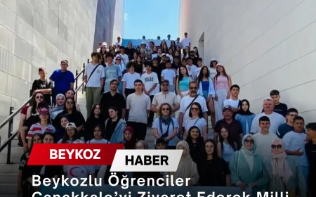 Beykozlu Öğrenciler Çanakkale’yi Ziyaret Ederek Milli Tarih Bilincini Yerinde Pekiştirdi