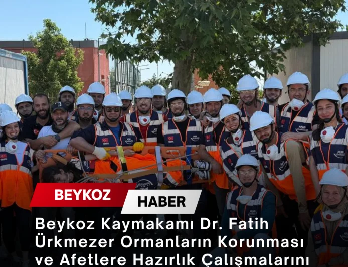 Beykoz Kaymakamı Dr. Fatih Ürkmezer Ormanların Korunması ve Afetlere Hazırlık Çalışmalarını Yerinde İnceledi
