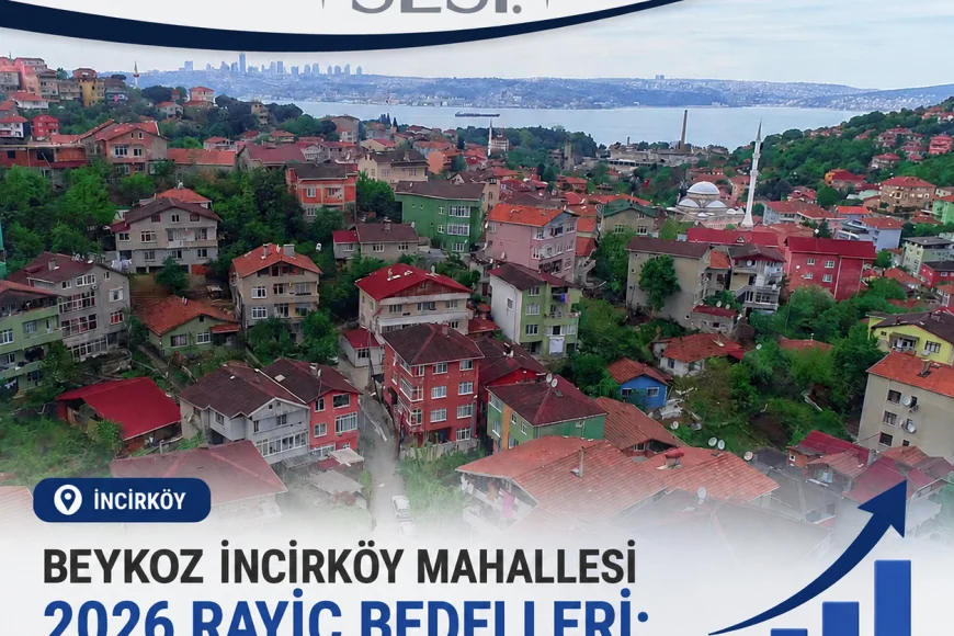 Beykoz İncirköy Mahallesi 2026 Rayiç Bedelleri: Saip Molla Sokak 40 Bin TL ile Zirvede