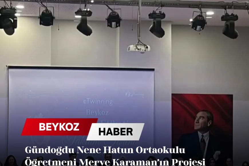 Gündoğdu Nene Hatun Ortaokulu Öğretmeni Merve Karaman’ın Projesi eTwinning Avrupa Kalite Etiketi Aldı