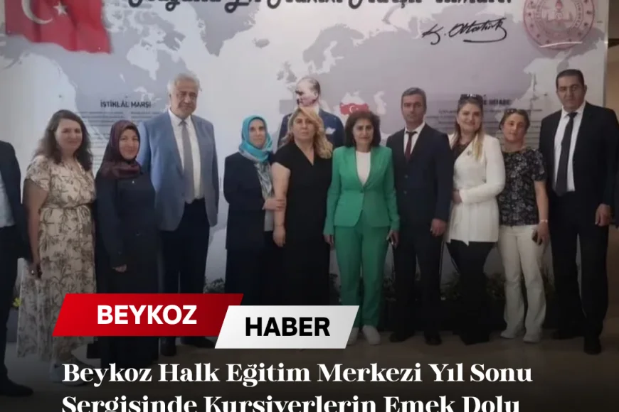 Beykoz Halk Eğitim Merkezi Yıl Sonu Sergisinde Kursiyerlerin Emek Dolu Eserleri Görücüye Çıktı