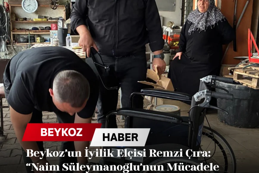 Beykoz’un İyilik Elçisi Remzi Çıra: “Naim Süleymanoğlu’nun Mücadele Ruhunu Yaşatmaya Devam Ediyoruz”