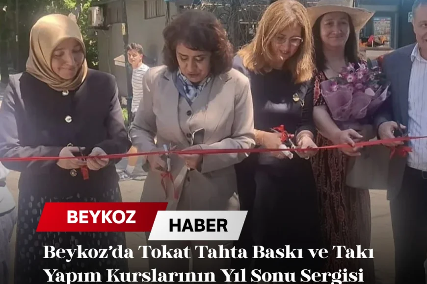 Beykoz’da Tokat Tahta Baskı ve Takı Yapım Kurslarının Yıl Sonu Sergisi Ziyaretçilerden Yoğun İlgi Gördü