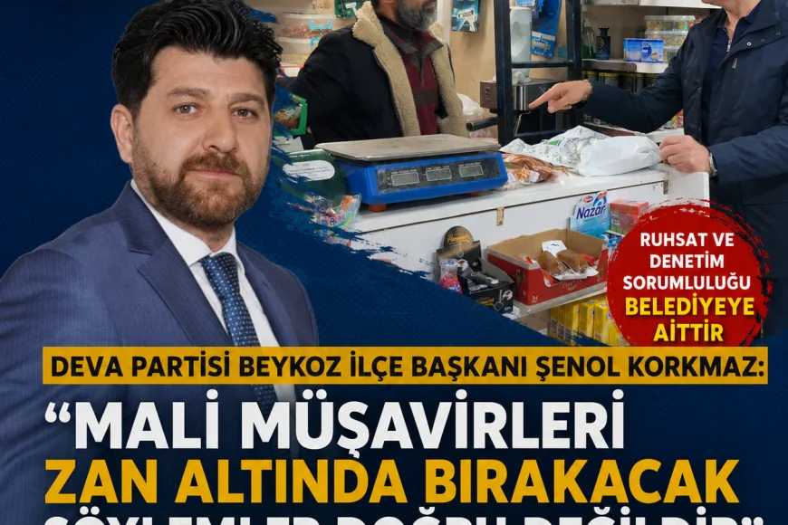 DEVA Partisi Beykoz İlçe Başkanı Şenol Korkmaz: “Mali müşavirleri zan altında bırakacak söylemler doğru değildir”