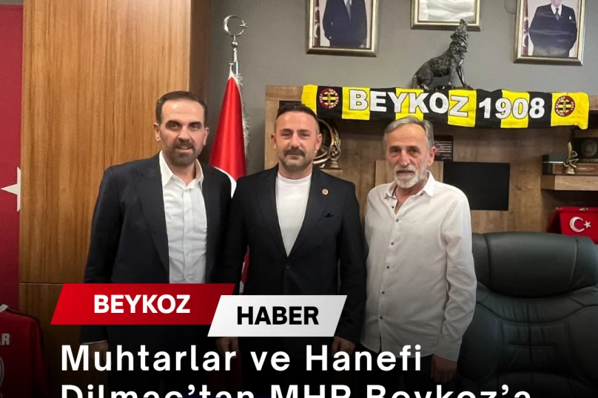 Muhtarlar ve Hanefi Dilmaç’tan MHP Beykoz’a ziyaret