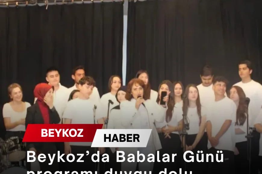 Beykoz’da Babalar Günü programı duygu dolu anlara sahne oldu