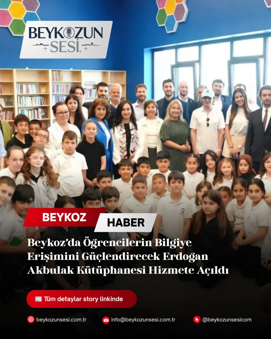 Beykoz’da Öğrencilerin Bilgiye Erişimini Güçlendirecek Erdoğan Akbulak Kütüphanesi Hizmete Açıldı