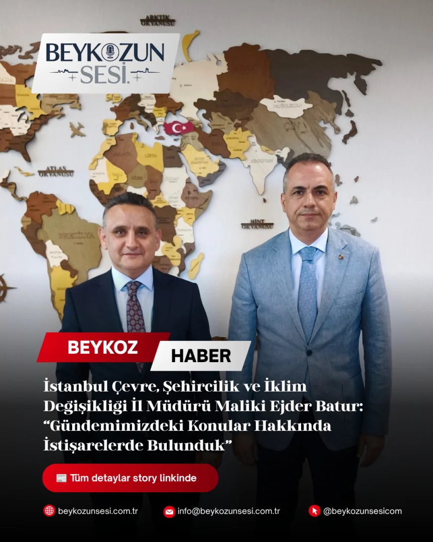 İstanbul Çevre, Şehircilik ve İklim Değişikliği İl Müdürü Maliki Ejder Batur: “Gündemimizdeki Konular Hakkında İstişarelerde Bulunduk”