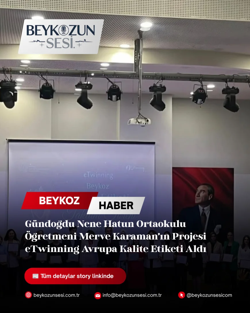 Gündoğdu Nene Hatun Ortaokulu Öğretmeni Merve Karaman’ın Projesi eTwinning Avrupa Kalite Etiketi Aldı