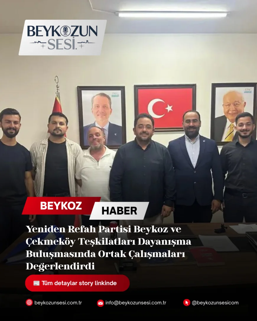 Yeniden Refah Partisi Beykoz ve Çekmeköy Teşkilatları Dayanışma Buluşmasında Ortak Çalışmaları Değerlendirdi