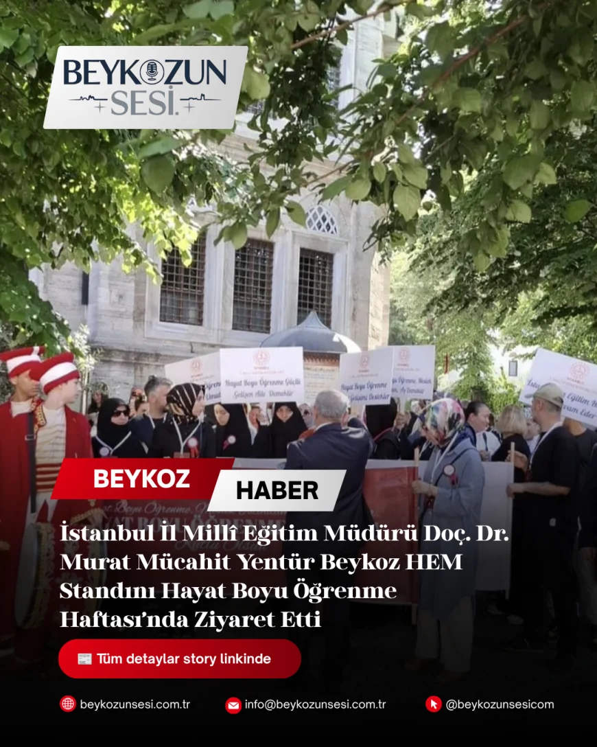 İstanbul İl Millî Eğitim Müdürü Doç. Dr. Murat Mücahit Yentür Beykoz HEM Standını Hayat Boyu Öğrenme Haftası’nda Ziyaret Etti