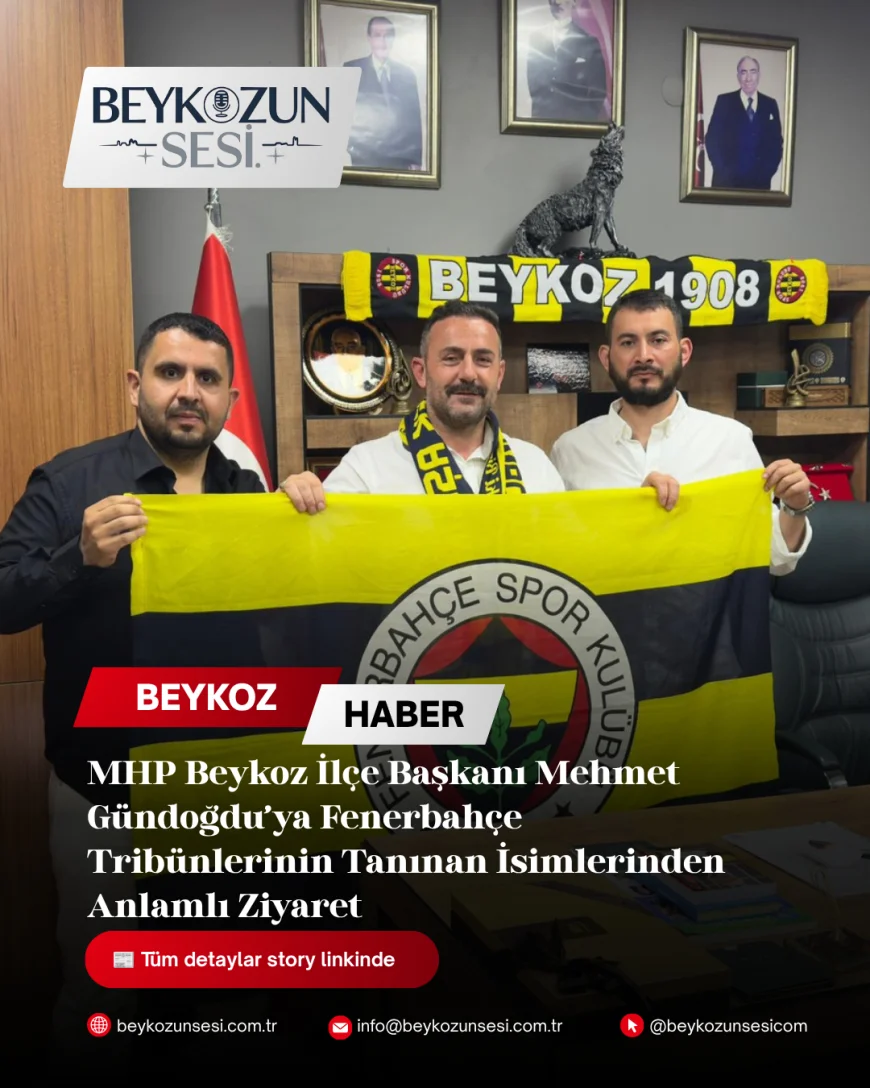 MHP Beykoz İlçe Başkanı Mehmet Gündoğdu’ya Fenerbahçe Tribünlerinin Tanınan İsimlerinden Anlamlı Ziyaret