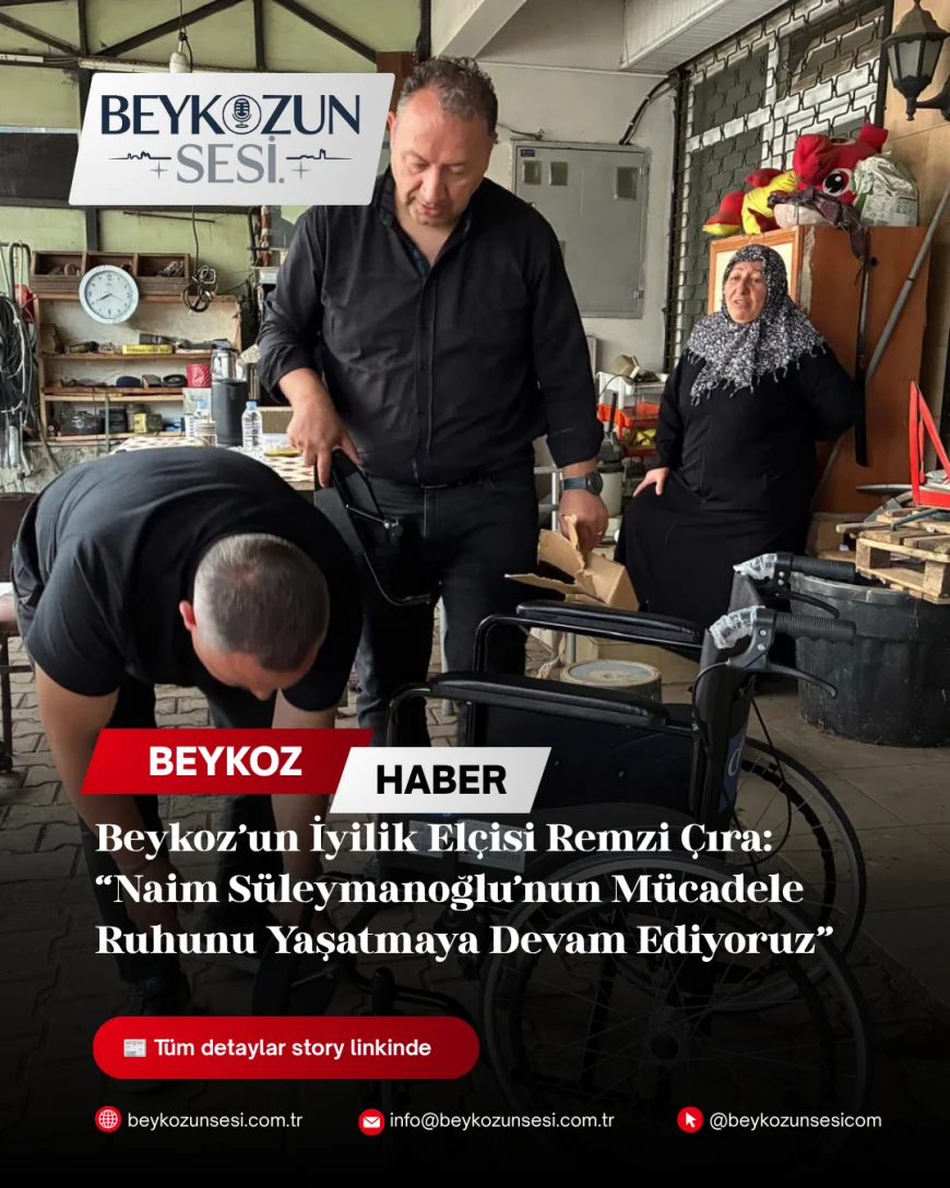 Beykoz’un İyilik Elçisi Remzi Çıra: “Naim Süleymanoğlu’nun Mücadele Ruhunu Yaşatmaya Devam Ediyoruz”